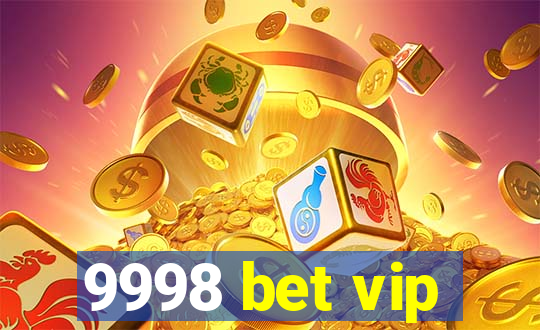 9998 bet vip